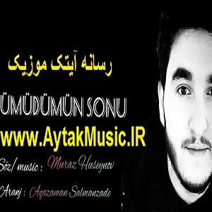 دانلود آهنگ ترکی موراز حسینوف بنام اومودومون سونو